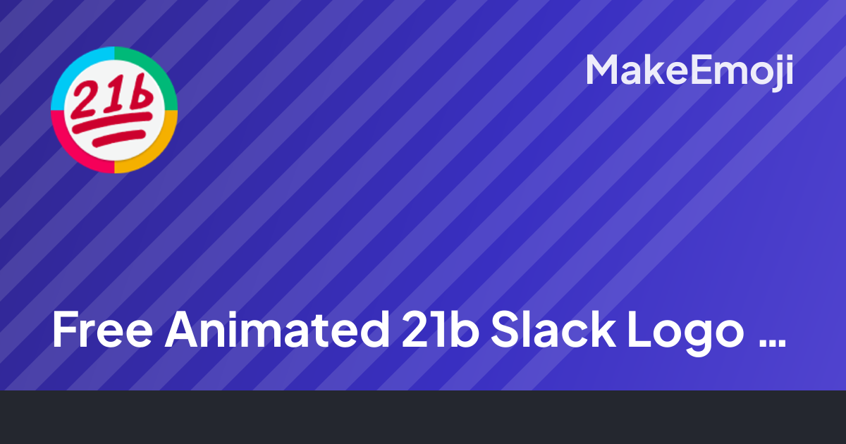 Free Animated 21b Slack Logo Emoji Maker | MakeEmoji