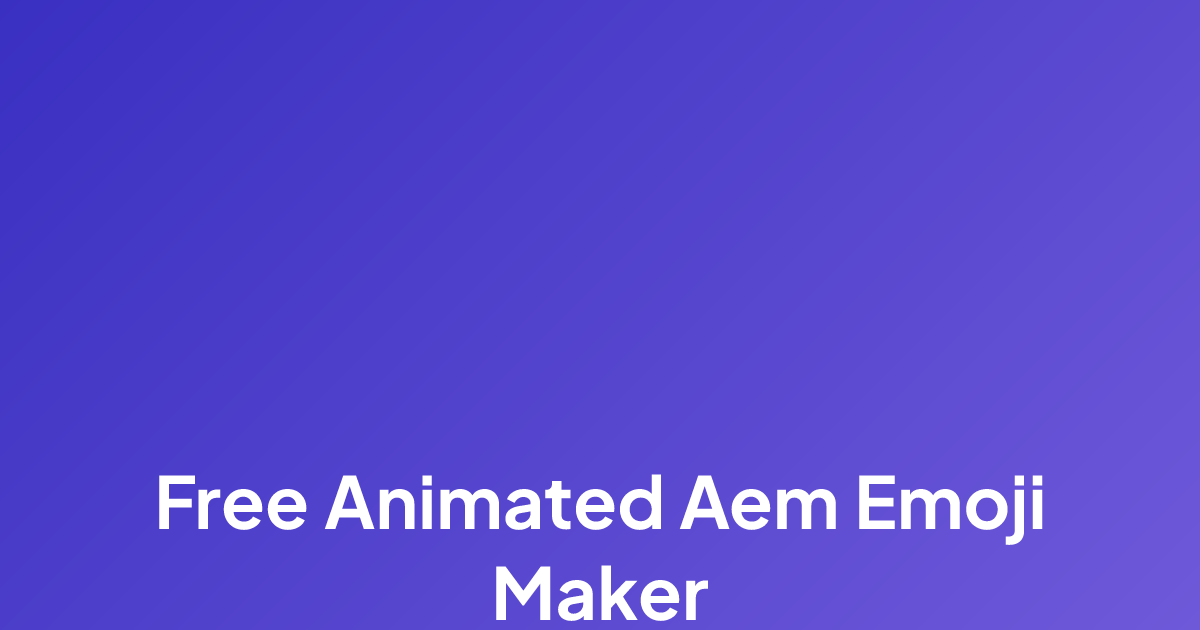 Free Animated Aem Emoji Maker | MakeEmoji
