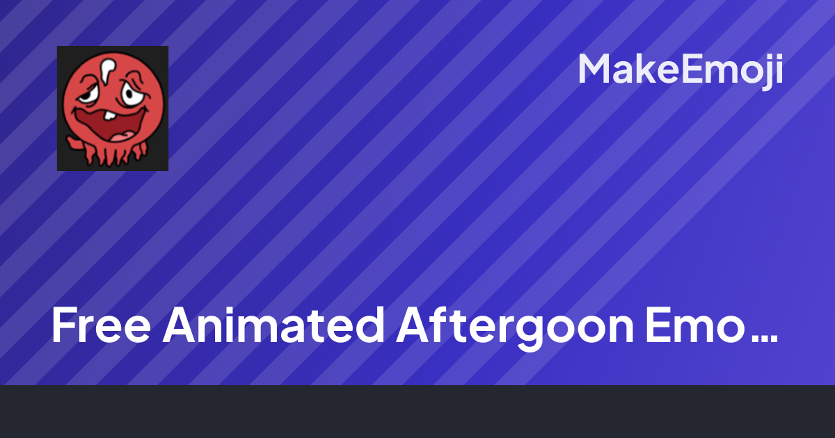 Free Animated Aftergoon Emoji Maker | MakeEmoji