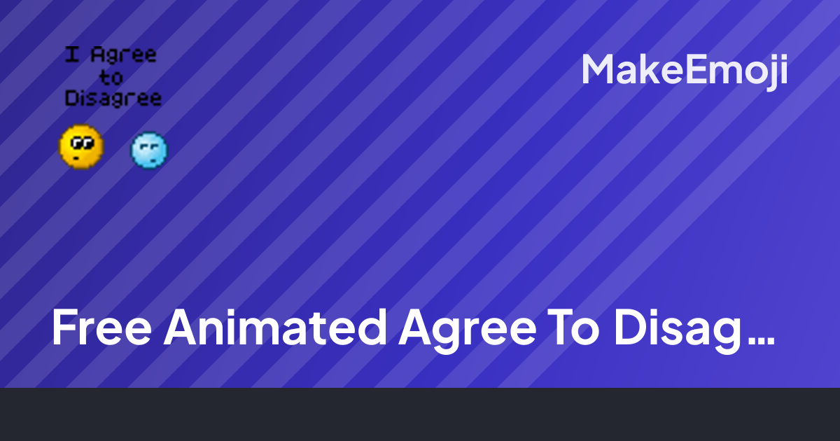 Free Animated Agree To Disagree Emoji Maker | MakeEmoji
