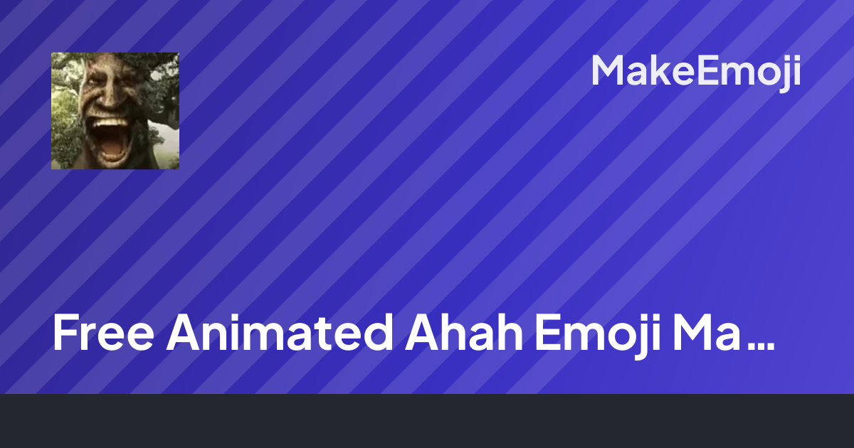 Free Animated Ahah Emoji Maker | MakeEmoji