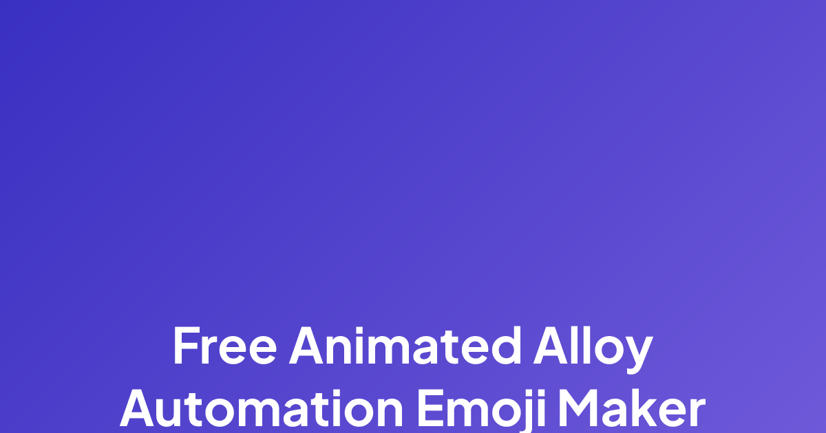 Free Animated Alloy Automation Emoji Maker | MakeEmoji
