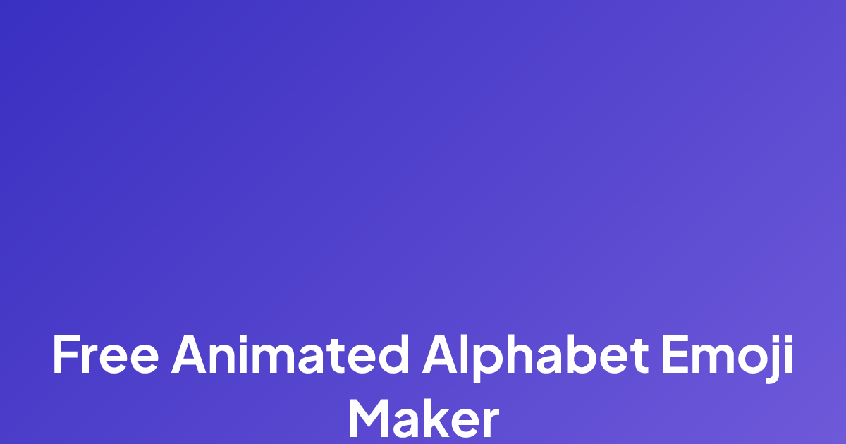 Free Animated Alphabet Emoji Maker | MakeEmoji