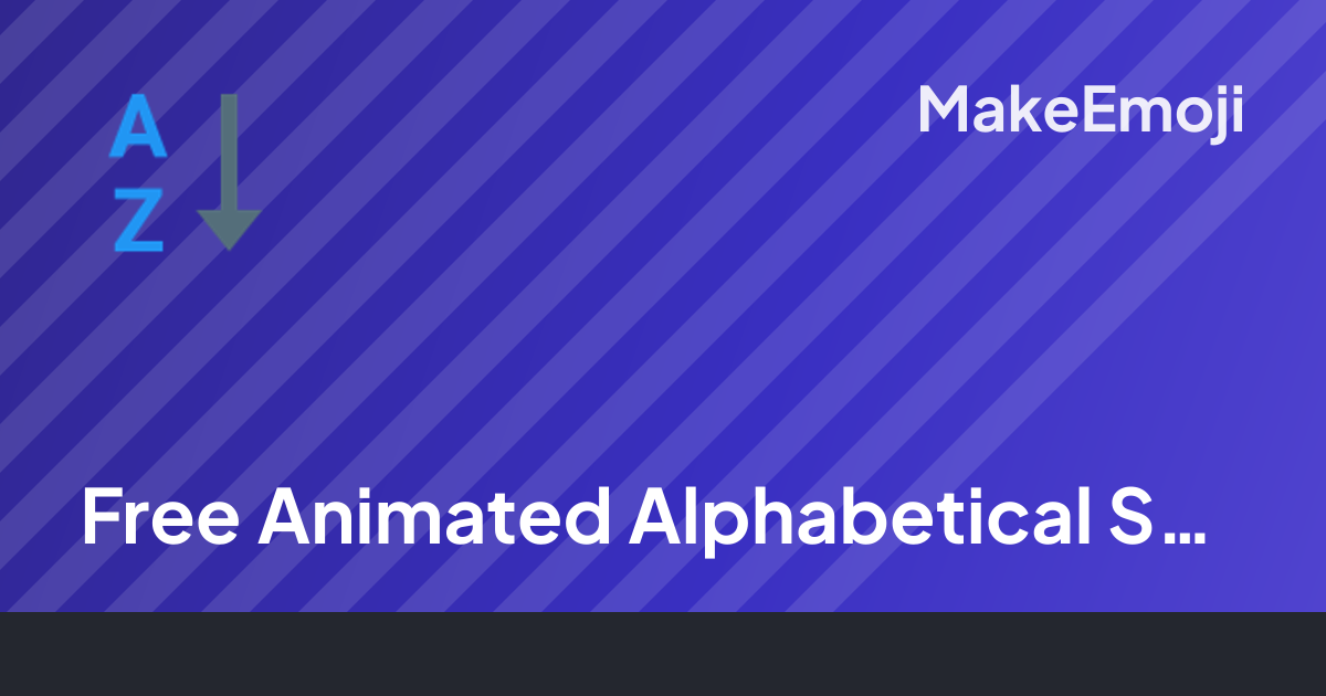 Free Animated Alphabetical Sorting Emoji Maker | MakeEmoji