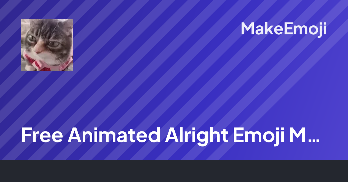 Free Animated Alright Emoji Maker | MakeEmoji