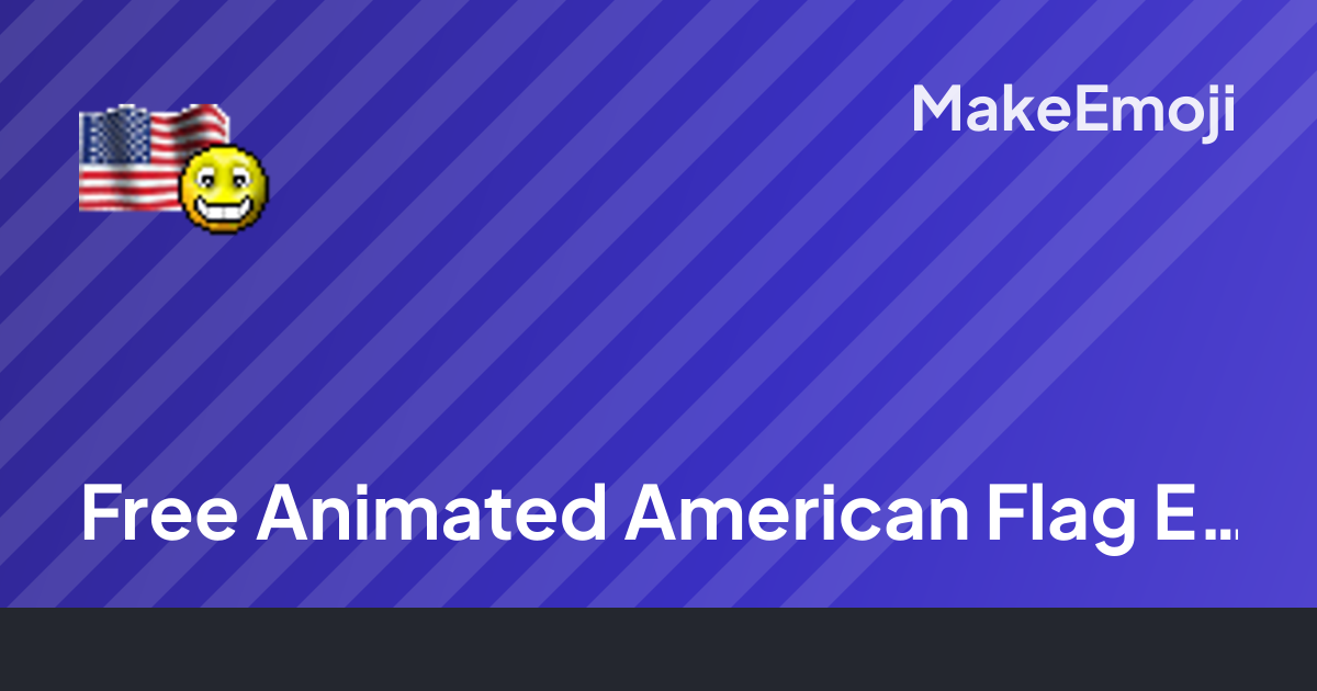Free Animated American Flag Emoji Maker | MakeEmoji