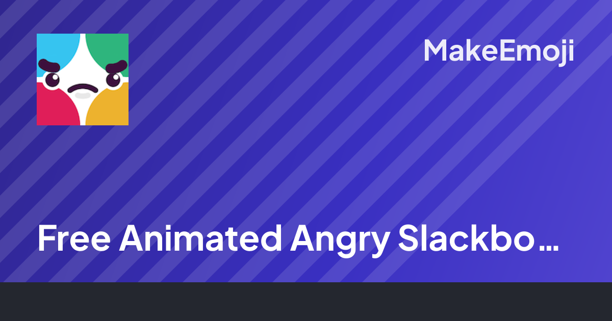 Free Animated Angry Slackbot Emoji Maker | MakeEmoji