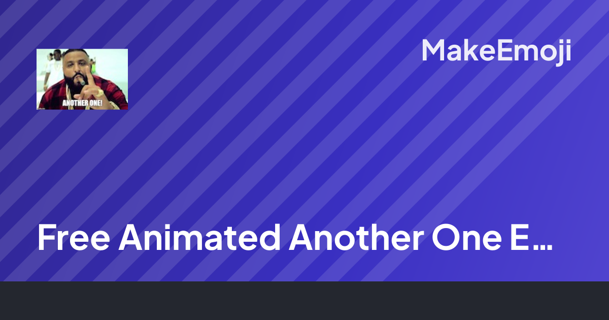 Free Animated Another One Emoji Maker | MakeEmoji