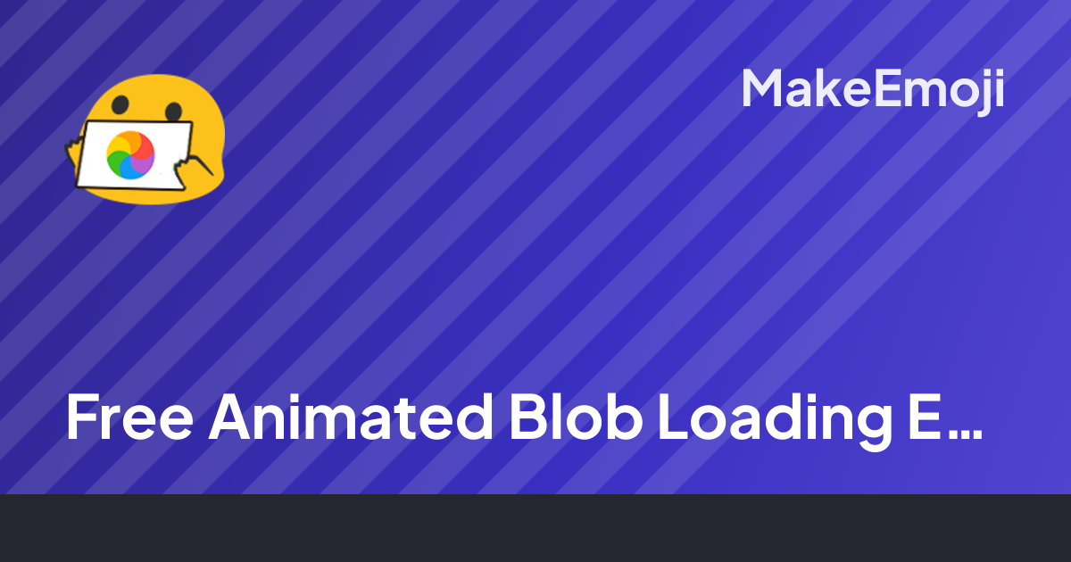 Free Animated Blob Loading Emoji Maker | MakeEmoji
