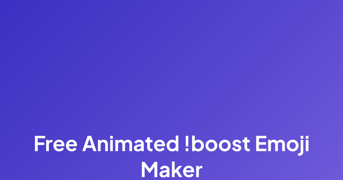 Free Animated !boost Emoji Maker | MakeEmoji
