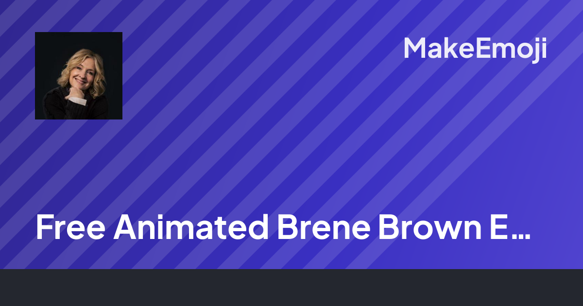 Free Animated Brene Brown Emoji Maker | MakeEmoji