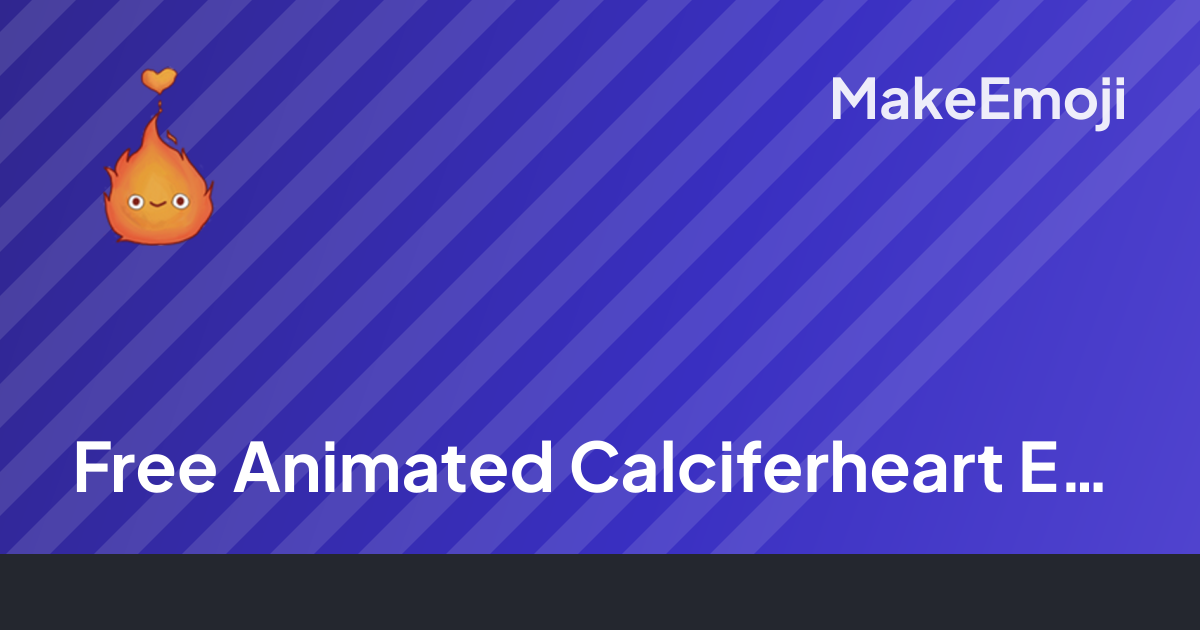 Free Animated Calciferheart Emoji Maker | MakeEmoji