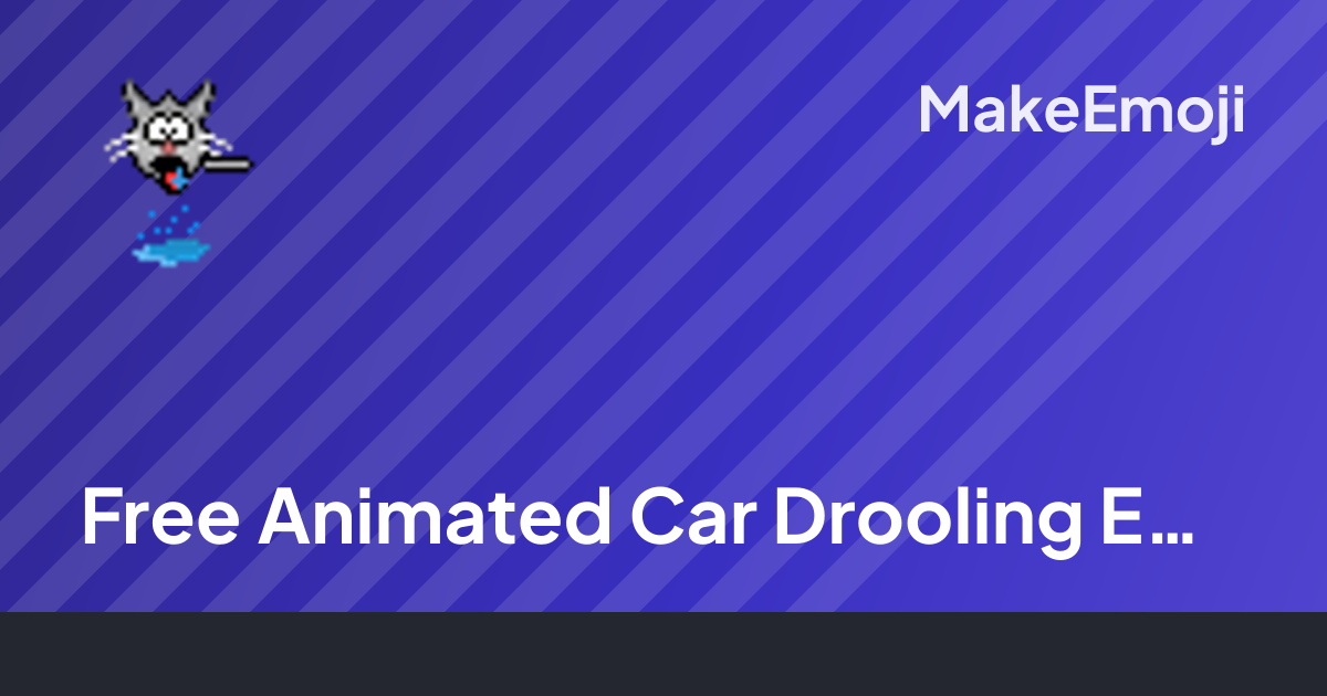 Free Animated Car Drooling Emoji Maker | MakeEmoji