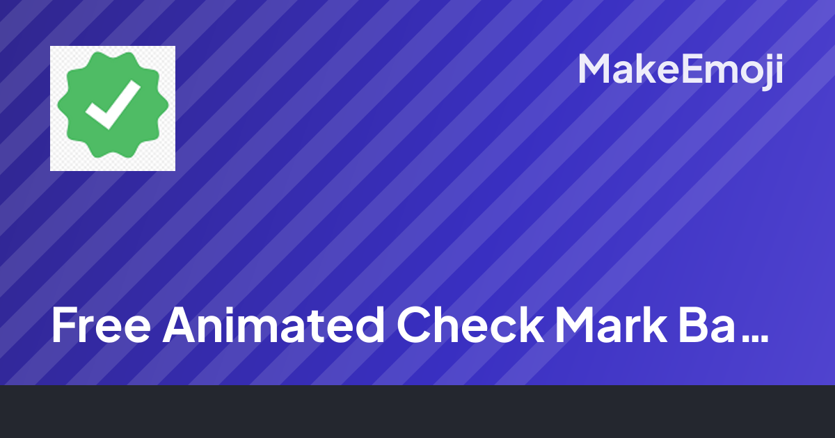Free Animated Check Mark Badge Emoji Maker | MakeEmoji