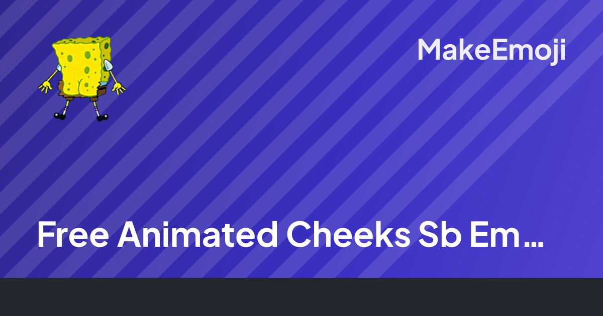 Free Animated Cheeks Sb Emoji Maker | MakeEmoji