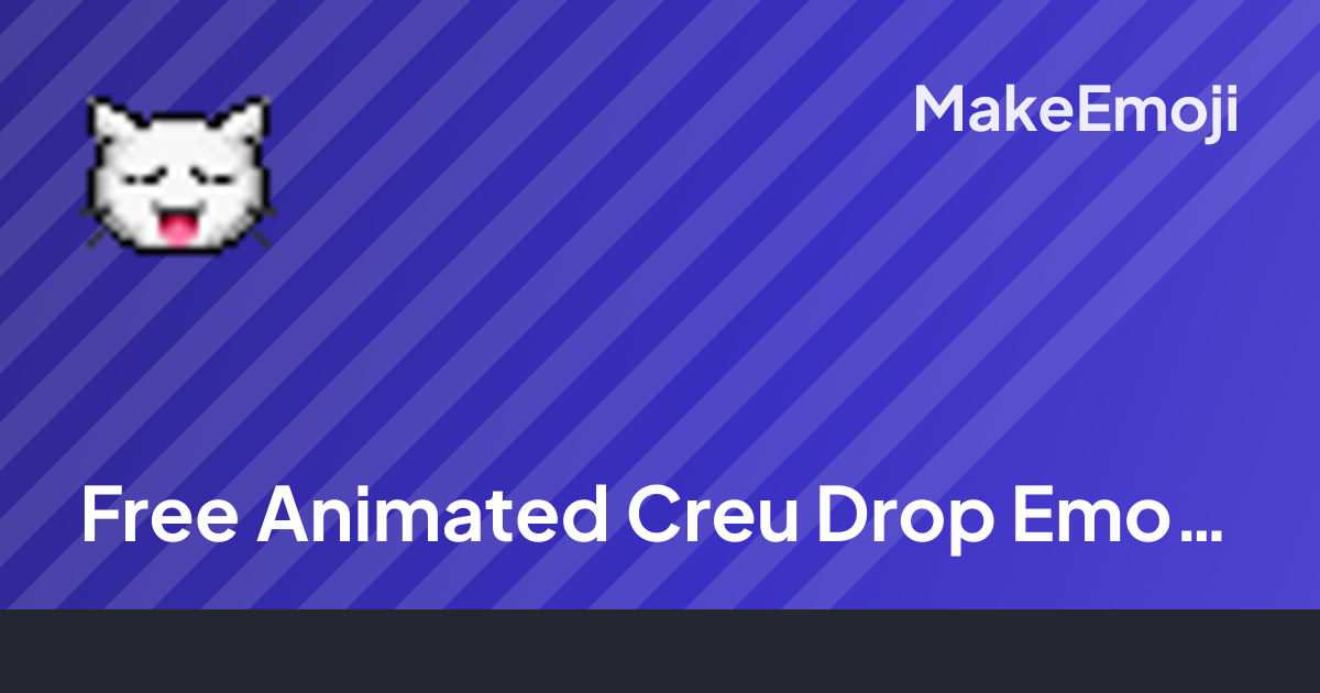 Free Animated Creu Drop Emoji Maker | MakeEmoji
