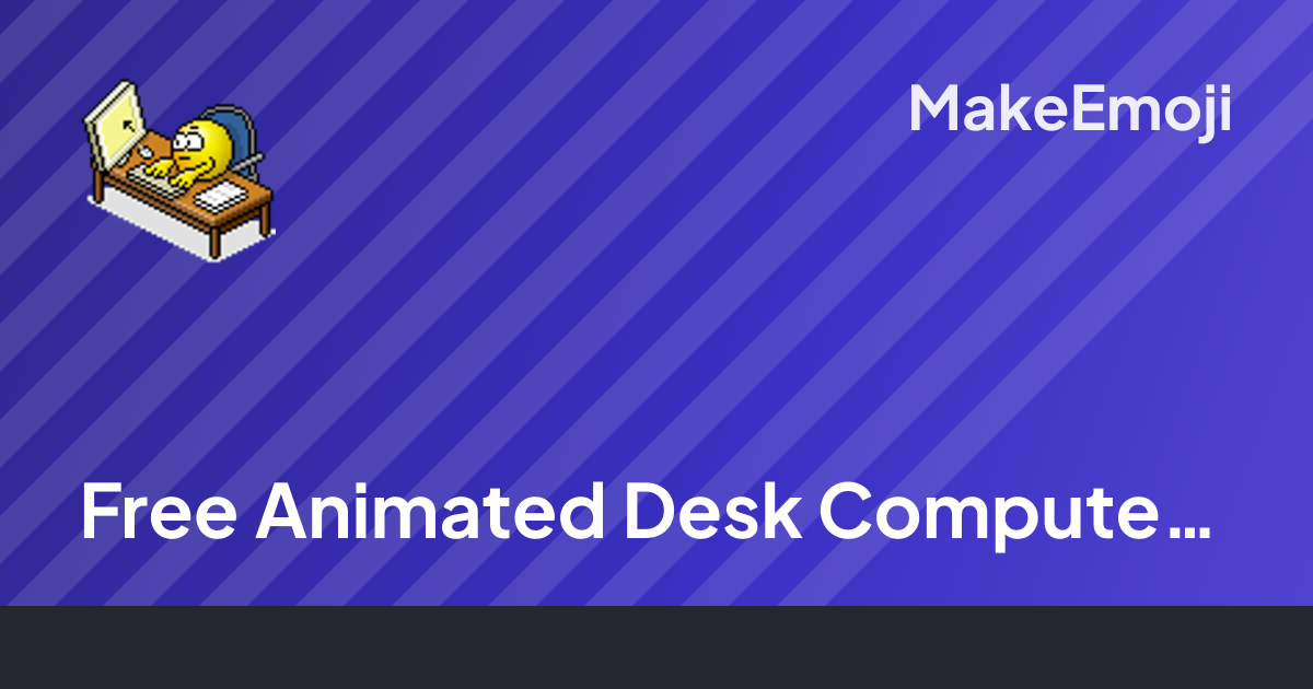 Free Animated Desk Computer Emoji Maker | MakeEmoji
