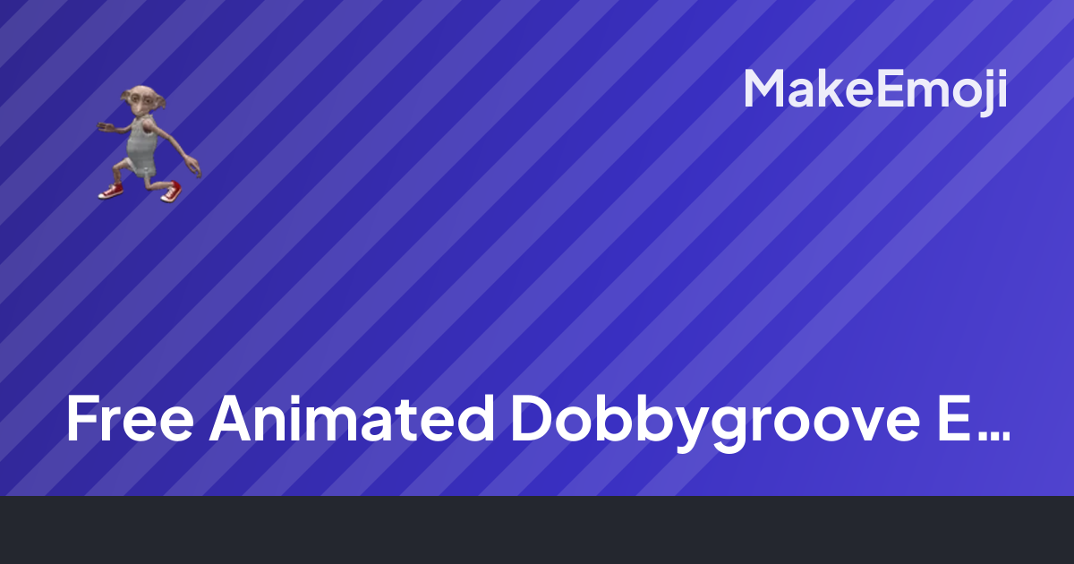 Free Animated Dobbygroove Emoji Maker | MakeEmoji