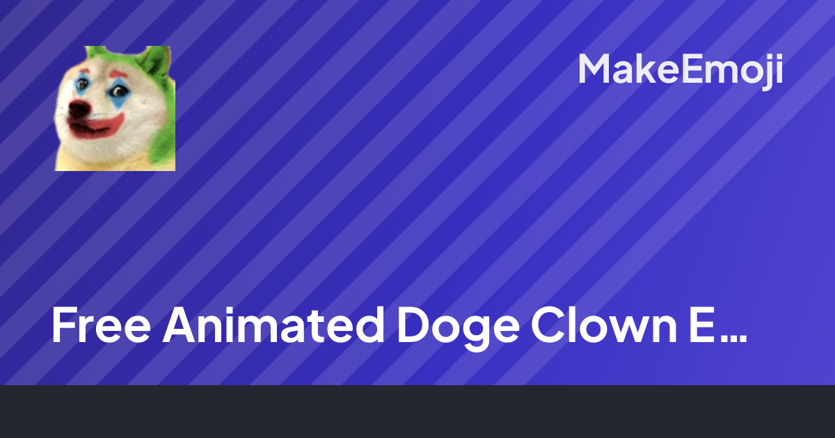 Free Animated Doge Clown Emoji Maker | MakeEmoji