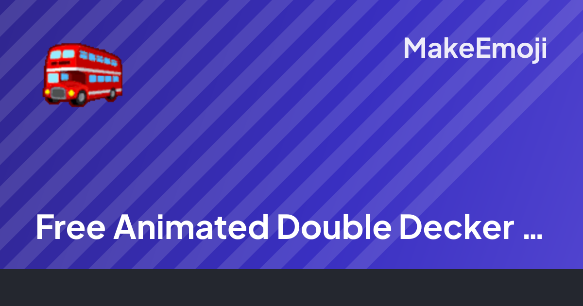 Free Animated Double Decker Bus Emoji Maker | MakeEmoji