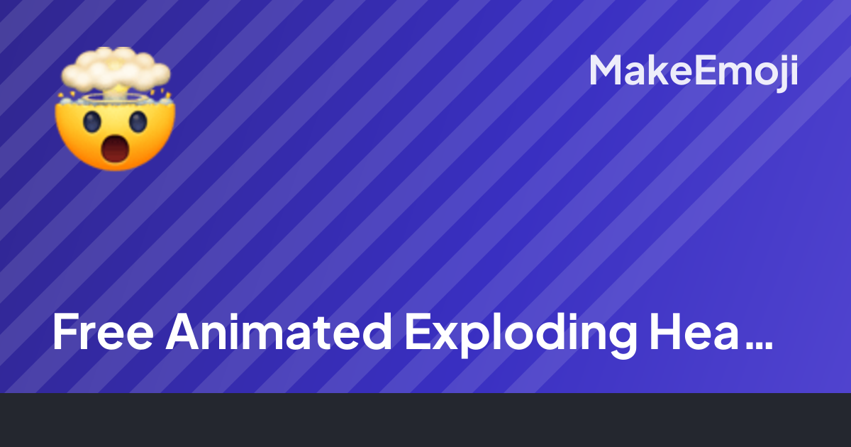 Free Animated Exploding Head Emoji Maker | MakeEmoji