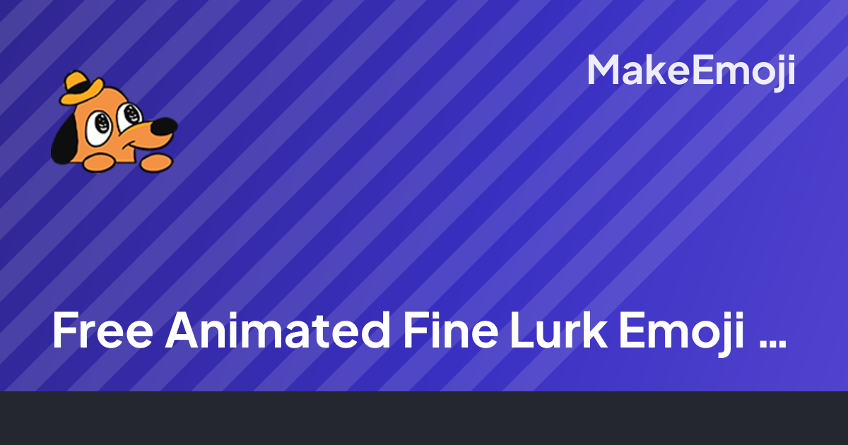 Free Animated Fine Lurk Emoji Maker | MakeEmoji