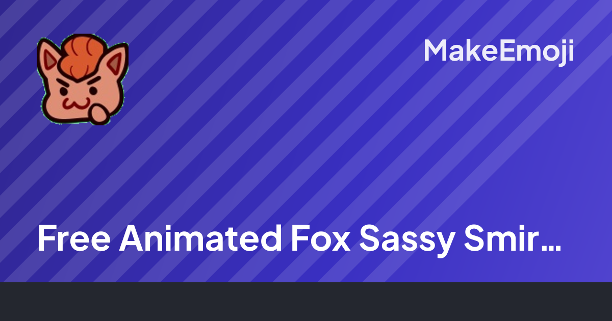 Free Animated Fox Sassy Smirk Emoji Maker | MakeEmoji