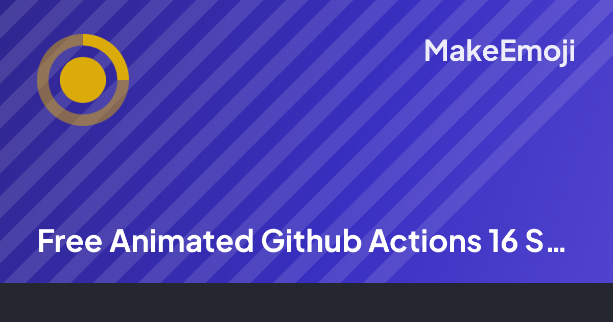 Free Animated Github Actions 16 State In Progress Emoji Maker | MakeEmoji