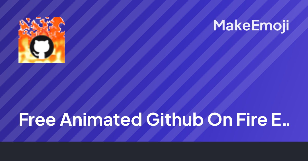 Free Animated Github On Fire Emoji Maker | MakeEmoji