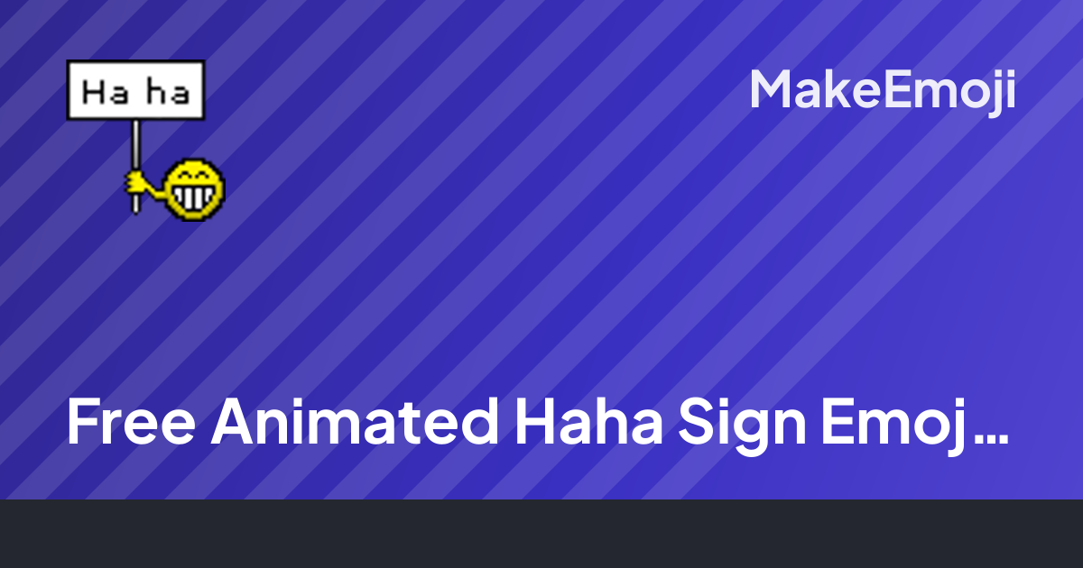 Free Animated Haha Sign Emoji Maker | MakeEmoji