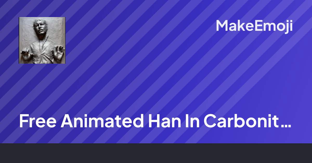 Free Animated Han In Carbonite Emoji Maker | MakeEmoji