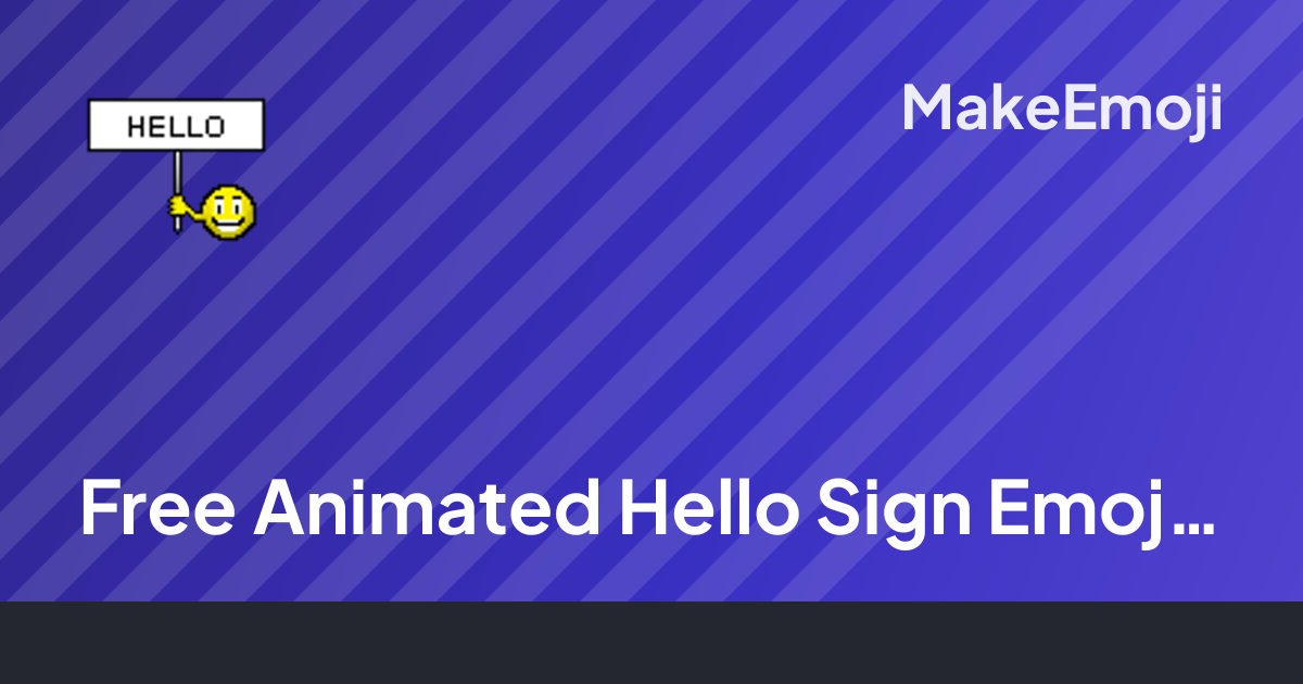 Free Animated Hello Sign Emoji Maker | MakeEmoji