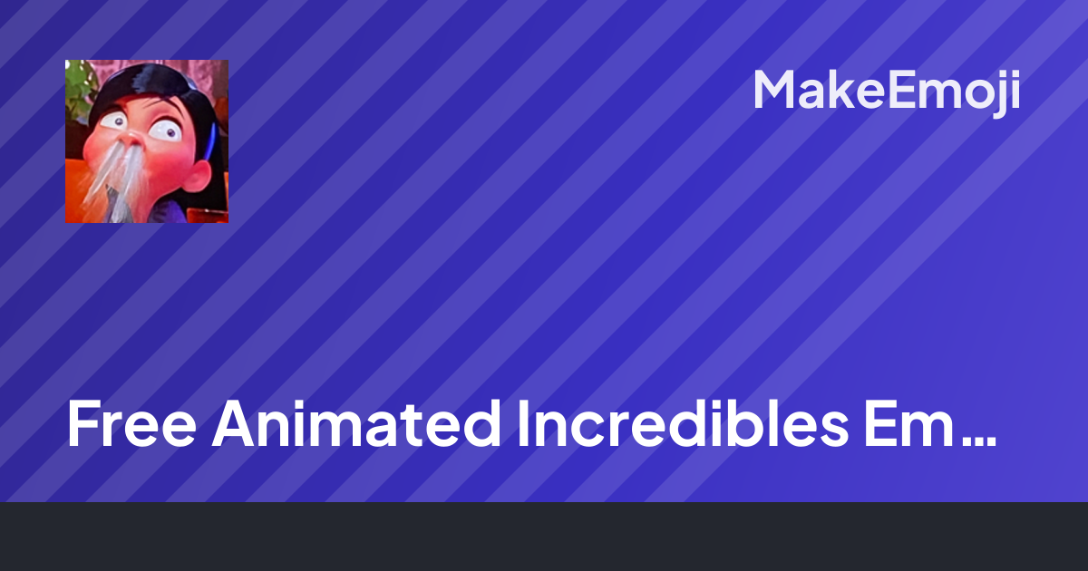 Free Animated Incredibles Emoji Maker | MakeEmoji