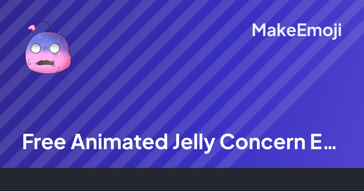 Free Animated Jelly Concern Emoji Maker | MakeEmoji