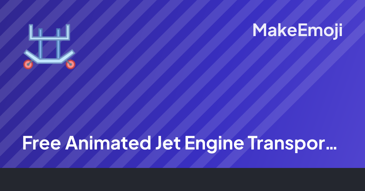 Free Animated Jet Engine Transportation Cradle Emoji Maker | MakeEmoji
