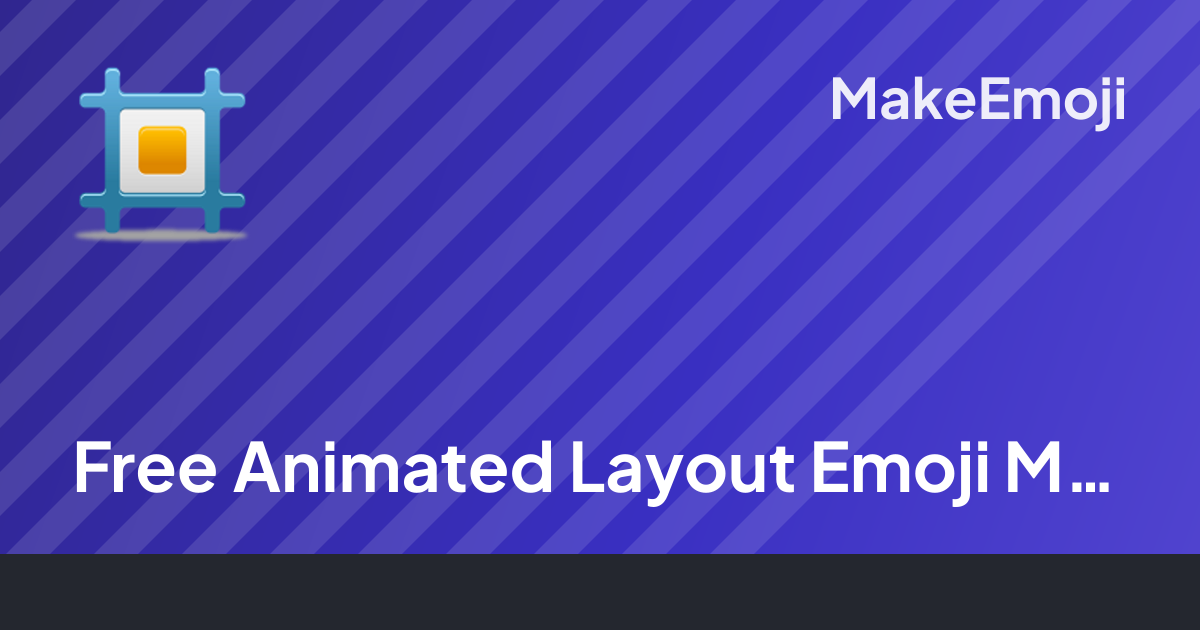 Free Animated Layout Emoji Maker | MakeEmoji