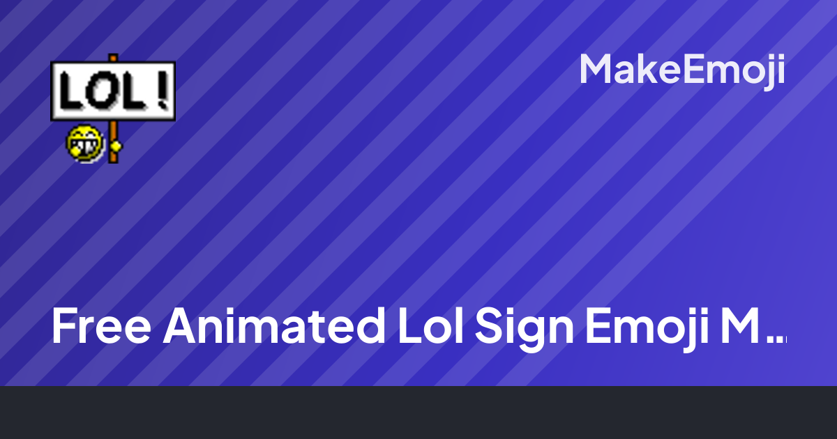 Free Animated Lol Sign Emoji Maker | MakeEmoji