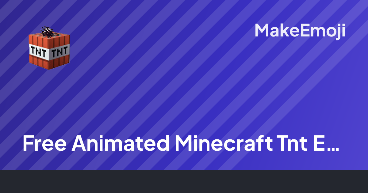 Free Animated Minecraft Tnt Emoji Maker | MakeEmoji