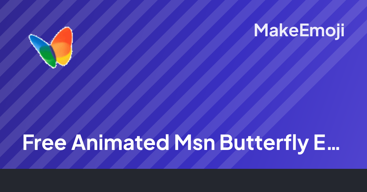 Free Animated Msn Butterfly Emoji Maker | MakeEmoji