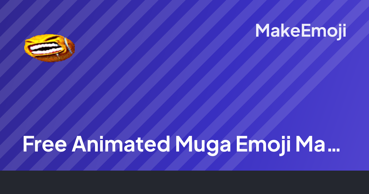 Free Animated Muga Emoji Maker | MakeEmoji