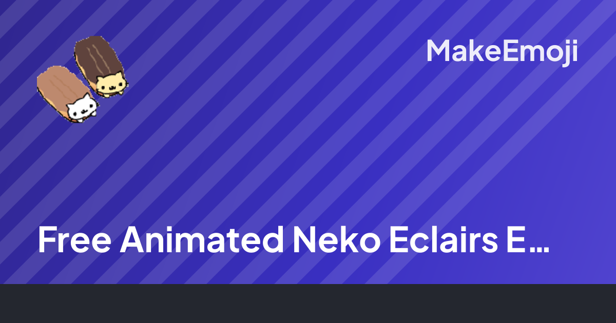 Free Animated Neko Eclairs Emoji Maker | MakeEmoji