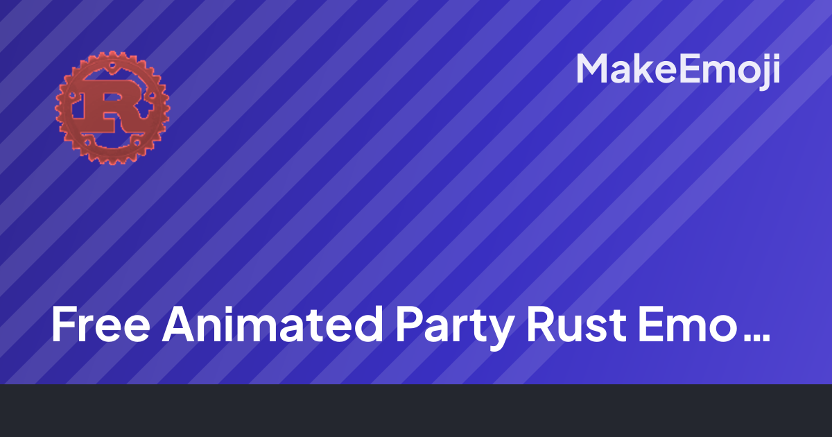 Free Animated Party Rust Emoji Maker | MakeEmoji