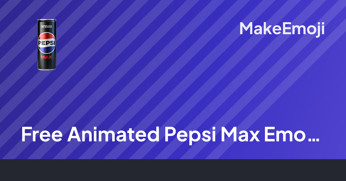 Free Animated Pepsi Max Emoji Maker | MakeEmoji