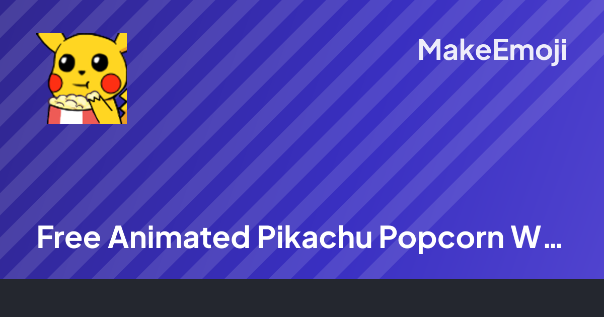 Free Animated Pikachu Popcorn Watch Emoji Maker | MakeEmoji
