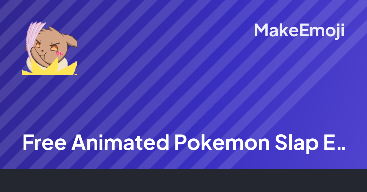 Free Animated Pokemon Slap Emoji Maker | MakeEmoji