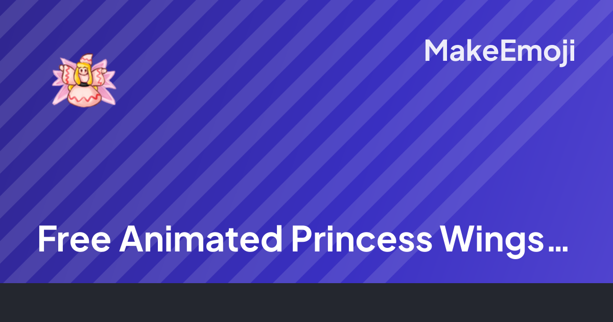 Free Animated Princess Wings Smile Emoji Maker | MakeEmoji