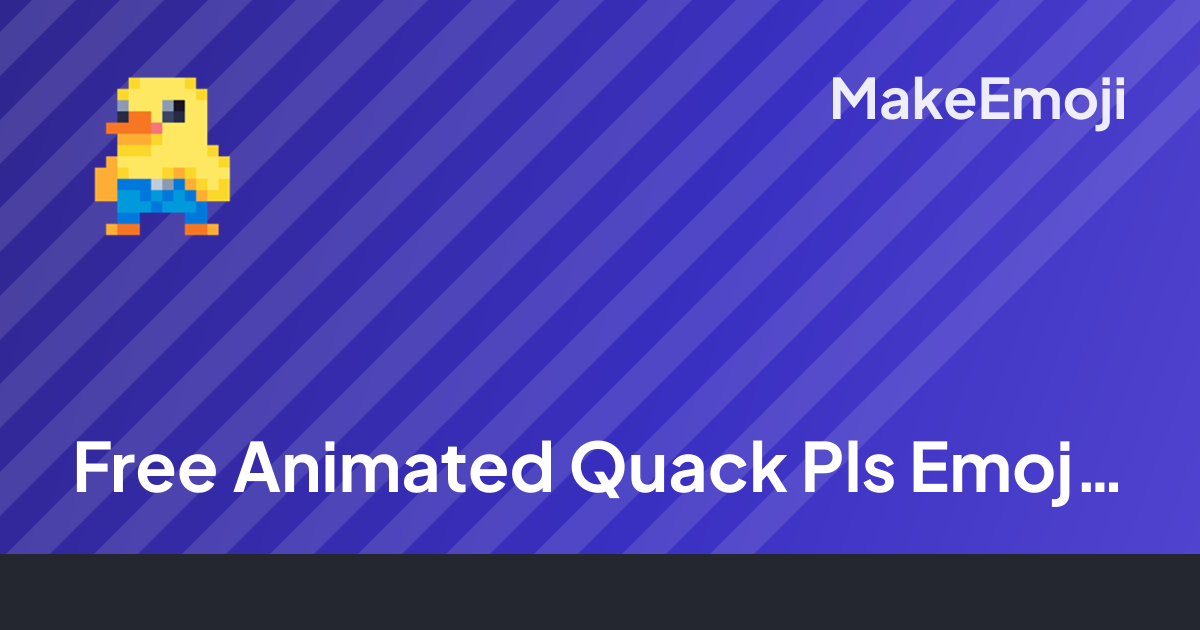 Free Animated Quack Pls Emoji Maker | MakeEmoji