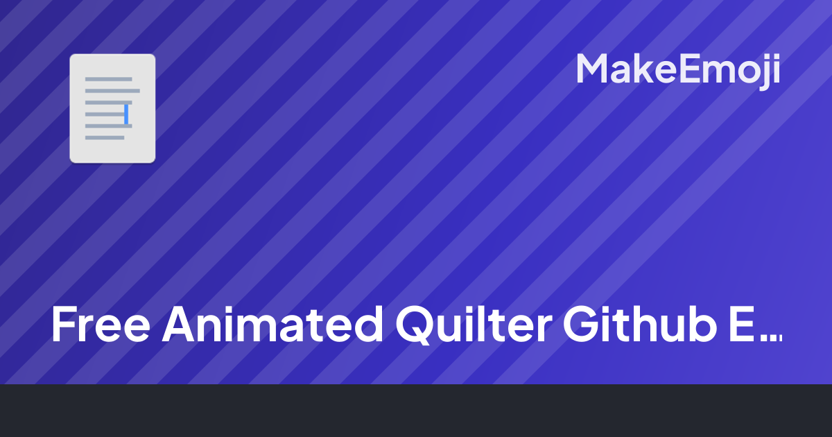 Free Animated Quilter Github Emoji Maker | MakeEmoji