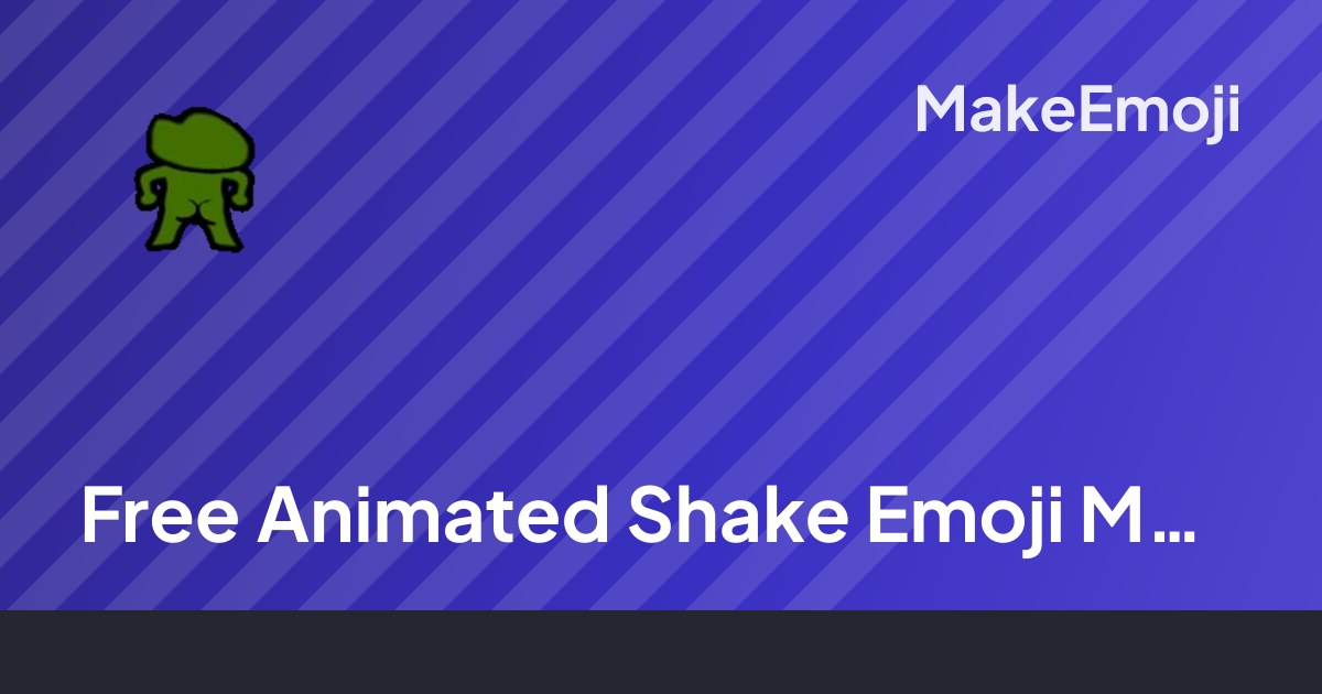 Free Animated Shake Emoji Maker | MakeEmoji