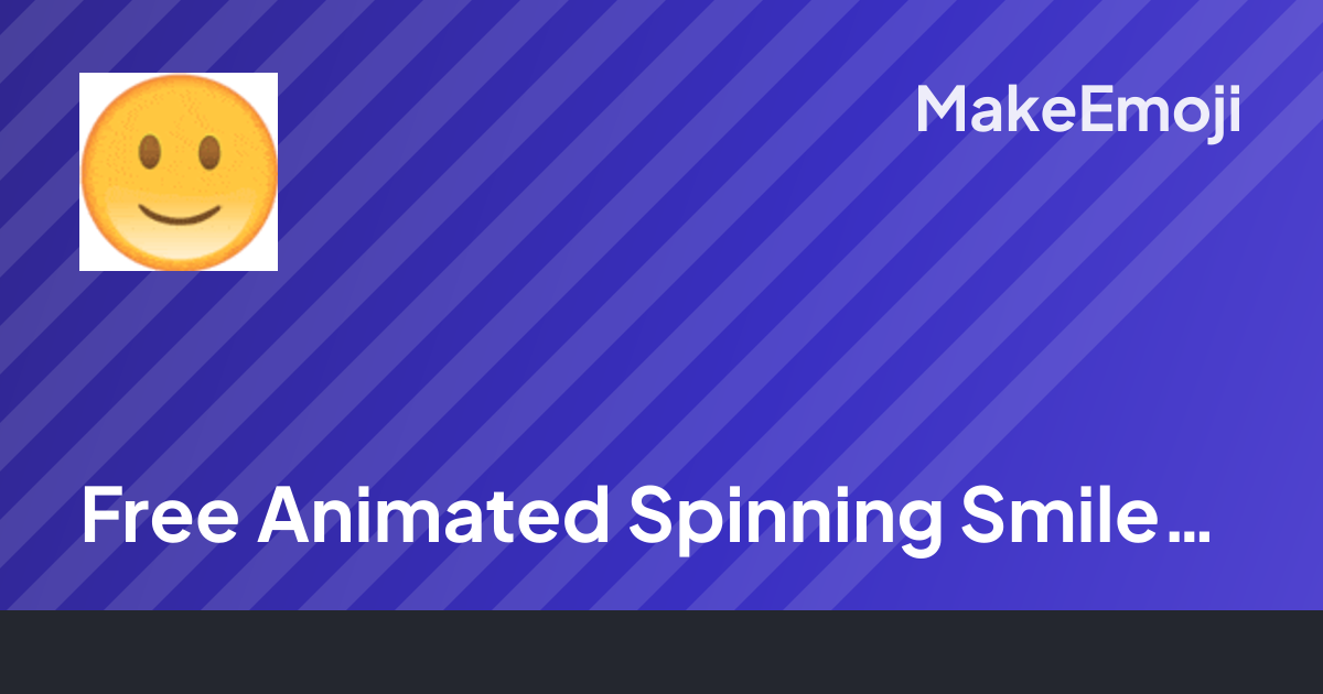 Free Animated Spinning Smiley Emoji Maker | MakeEmoji